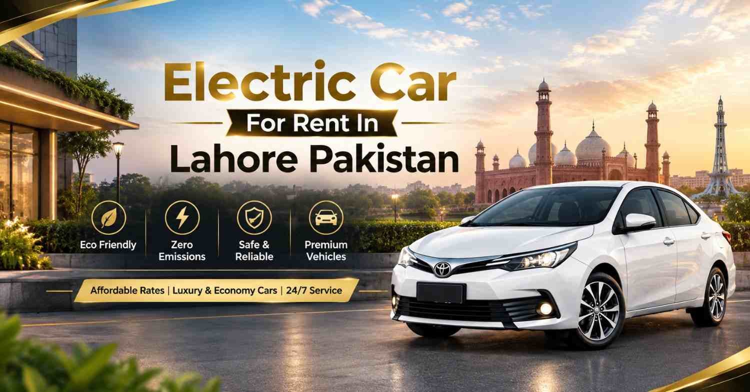 Electric car for rent in Lahore Pakistan